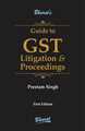 Guide to GST Litigation & Proceedings - Mahavir Law House(MLH)
